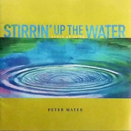 Show details for Peter Mayer: Stirrin' Up the Water: Songs of Faith Picture of Peter Mayer: Stirrin' Up the Water: Songs of Faith